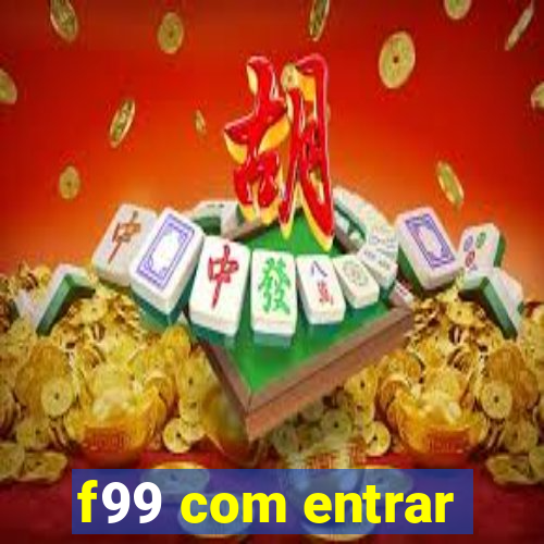 f99 com entrar